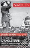 La bataille d&apos;AngleterreL&apos;erreur de l&apos;aviation allemande qui a sauvé l&apos;Angleterre. E-book. Formato EPUB ebook