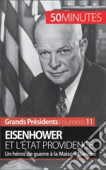 Eisenhower et l&apos;État ProvidenceUn héros de guerre à la Maison-Blanche. E-book. Formato EPUB ebook