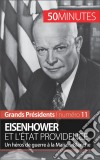 Eisenhower et l'État ProvidenceUn héros de guerre à la Maison-Blanche. E-book. Formato EPUB ebook di Gilles Rahier