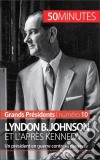 Lyndon B. Johnson et l&apos;après KennedyUn président en guerre contre la pauvreté. E-book. Formato EPUB ebook