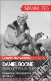 Daniel Boone en route pour le KentuckyUn pionnier américain à la conquête de l’Ouest. E-book. Formato EPUB ebook