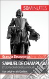 Samuel de Champlain et l&apos;exploration de la Nouvelle-France (Grandes découvertes)Aux origines de Québec. E-book. Formato EPUB ebook