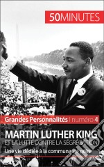 Martin Luther KingLa lutte contre la ségrégation de la communauté afro-américaine. E-book. Formato EPUB ebook