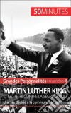 Martin Luther KingLa lutte contre la ségrégation de la communauté afro-américaine. E-book. Formato EPUB ebook