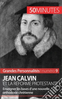 Jean CalvinLa diffusion de la Réforme protestante. E-book. Formato EPUB ebook
