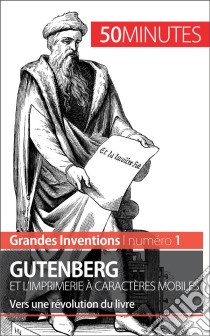 Gutenberg et l'imprimerie à caractères mobilesVers une révolution du livre. E-book. Formato EPUB ebook di Sébastien Afonso