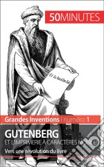 Gutenberg et l&apos;imprimerie à caractères mobilesVers une révolution du livre. E-book. Formato EPUB