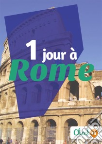 1 jour à RomeDes cartes, des bons plans et les itinéraires indispensables. E-book. Formato EPUB ebook di Samuel Pauwels