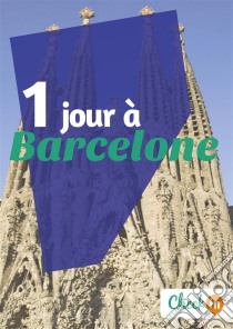 1 jour à BarceloneDes cartes, des bons plans et les itinéraires indispensables. E-book. Formato EPUB ebook di Géraldine Rigot