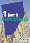 1 jour à BarceloneDes cartes, des bons plans et les itinéraires indispensables. E-book. Formato EPUB ebook