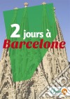 2 jours à BarceloneDes cartes, des bons plans et les itinéraires indispensables. E-book. Formato EPUB ebook di Géraldine Rigot