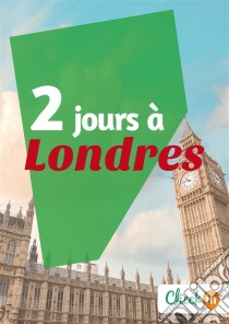 2 jours à LondresDes cartes, des bons plans et les itinéraires indispensables. E-book. Formato EPUB ebook di Manon Liduena