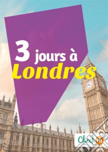 3 jours à LondresDes cartes, des bons plans et les itinéraires indispensables. E-book. Formato EPUB ebook di Manon Liduena