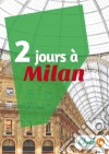 2 jours à MilanUn guide touristique avec des cartes, des bons plans et les itinéraires indispensables. E-book. Formato EPUB ebook di Cécile Cavaleri