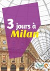 3 jours à MilanUn guide touristique avec des cartes, des bons plans et les itinéraires indispensables. E-book. Formato EPUB ebook