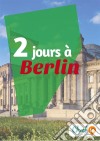 2 jours à BerlinUn guide touristique avec des cartes, des bons plans et les itinéraires indispensables. E-book. Formato EPUB ebook di Léa Lescure