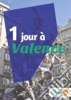 1 jour à ValenceUn guide touristique avec des cartes, des bons plans et les itinéraires indispensables. E-book. Formato EPUB ebook