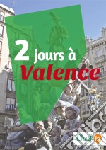 2 jours à ValenceUn guide touristique avec des cartes, des bons plans et les itinéraires indispensables. E-book. Formato EPUB ebook