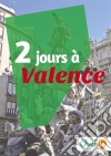 2 jours à ValenceUn guide touristique avec des cartes, des bons plans et les itinéraires indispensables. E-book. Formato EPUB ebook