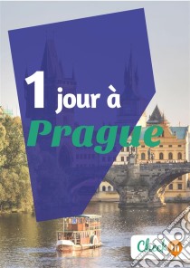 1 jour à PragueUn guide touristique avec des cartes, des bons plans et les itinéraires indispensables. E-book. Formato EPUB ebook di Florence Gindre