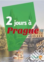 2 jours à PragueUn guide touristique avec des cartes, des bons plans et les itinéraires indispensables. E-book. Formato EPUB