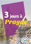 3 jours à PragueUn guide touristique avec des cartes, des bons plans et les itinéraires indispensables. E-book. Formato EPUB ebook