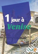 1 jour à VeniseUn guide touristique avec des cartes, des bons plans et les itinéraires indispensables. E-book. Formato EPUB ebook