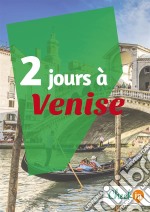 2 jours à VeniseUn guide touristique avec des cartes, des bons plans et les itinéraires indispensables. E-book. Formato EPUB ebook