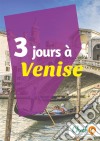 3 jours à VeniseUn guide touristique avec des cartes, des bons plans et les itinéraires indispensables. E-book. Formato EPUB ebook