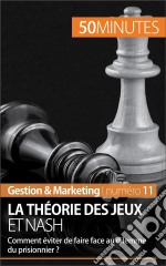 La théorie des jeuxNash et le dilemme du prisonnier. E-book. Formato EPUB ebook