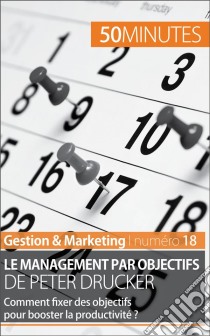 Le management par objectifs de Peter DruckerComment fixer des objectifs pour booster la productivité ?. E-book. Formato EPUB ebook di Renaud de Harlez