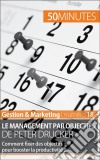 Le management par objectifs de Peter DruckerComment fixer des objectifs pour booster la productivité ?. E-book. Formato EPUB ebook