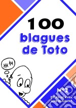 100 blagues de TotoDites-le avec une blague ! - Tome 2. E-book. Formato EPUB ebook