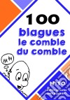 100 blagues le comble du comble. E-book. Formato EPUB ebook