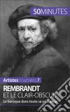 Rembrandt et le clair-obscurLe baroque dans toute sa splendeur. E-book. Formato EPUB ebook