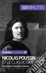 Nicolas Poussin et le classicismeUn peintre Français à Rome. E-book. Formato EPUB ebook