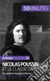 Nicolas Poussin et le classicismeUn peintre Français à Rome. E-book. Formato EPUB ebook