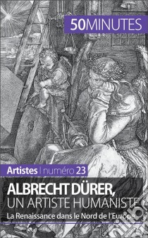 Albrecht Dürer, un artiste humanisteLa Renaissance dans le Nord de l'Europe. E-book. Formato EPUB ebook di Céline Muller