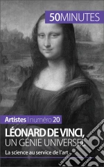 Léonard de Vinci, un génie universel: La science au service de l'art. E-book. Formato EPUB