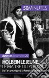 Holbein le Jeune, le maître du portraitDe l&apos;art gothique à la Renaissance nordique. E-book. Formato EPUB ebook