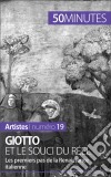 Giotto et le souci du réelLes premiers pas de la Renaissance italienne. E-book. Formato EPUB ebook