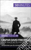 Caspar David Friedrich et la tragédie du paysageLes premiers pas du romantisme allemand. E-book. Formato EPUB ebook