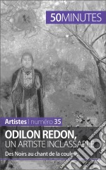 Odilon Redon, un artiste inclassableDes Noirs au chant de la couleur. E-book. Formato EPUB ebook