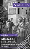 Masaccio, l&apos;incomprisLe plus grand peintre de la première Renaissance. E-book. Formato EPUB ebook