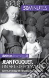 Jean Fouquet, un artiste polyvalentEntre ars nova et Renaissance italienne. E-book. Formato EPUB ebook di Caroline Blondeau-Morizot