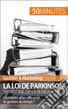 La loi de ParkinsonAllier efficacité et gestion du temps. E-book. Formato EPUB ebook