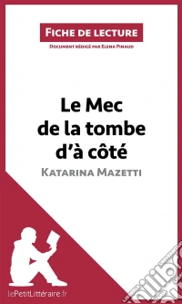 Le Mec de la tombe d'à côté de Katarina Mazetti (Fiche de lecture)Analyse complète et résumé détaillé de l'oeuvre. E-book. Formato EPUB ebook