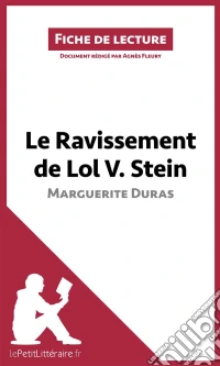 Le Ravissement de Lol V. Stein de Marguerite Duras (Fiche de lecture)Analyse complète et résumé détaillé de l'oeuvre. E-book. Formato EPUB ebook