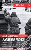 La guerre froide, un combat de longue haleineQuand l’URSS et les États-Unis se partagent le monde. E-book. Formato EPUB ebook