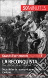 La Reconquista, d&apos;al-Andalus à l&apos;Espagne catholiqueSept siècles de reconquêtes en péninsule Ibérique. E-book. Formato EPUB ebook